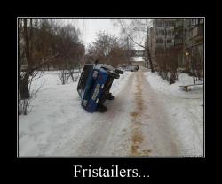 Fristailers... 